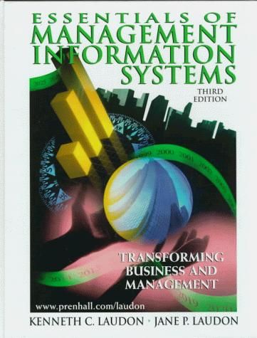 Essentials of Management Information Systems: Transforming Business & Management