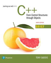 Starting Out with C++: From Control Structures through Objects, Brief Version (9th Edition)...