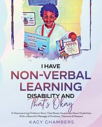 I Have Non-Verbal Learning Disability and That�s Okay: A Heartwarming Children�s Story That...