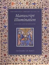 image of The British Library Guide to Manuscript Illumination: History & Techniques