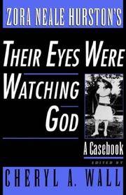 Zora Neale Hurston's Their Eyes Were Watching God : A Casebook (Casebooks in Contemporary...