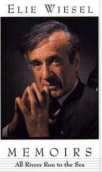 All Rivers Run to the Sea: Memoirs by Elie Wiesel - 1996-04