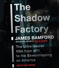 cover of The Shadow Factory: The Ultra-Secret NSA from 9/11 to the Eavesdropping on America
