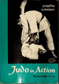 Judo In Action:  Grappling Techniques by Kazuzo Kudo - 2002-06-09