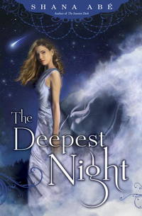 The Deepest Night (Sweetest Dark) by Abe, Shana - 2013-08-13