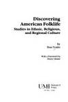 DISCOVERING AMERICAN FOLKLIFE: Studies in Ethnic, Religious, and Regional Culture by Yoder, Don - 1990