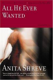 ALL HE EVER WANTED by Anita Shreve - Paperback - First Paperback Edition - 2004 - from Kathleen Simpson (SKU: 15417)