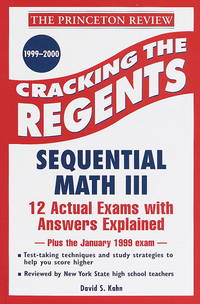 Princeton Review: Cracking the Regents: Sequential Math III, 1999-2000 Edition (Princeton Review Series) by David Kahn - 1999-04-12