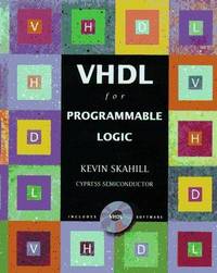 VHDL for Programmable Logic Skahill, Kevin