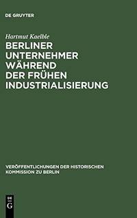 Berliner Unternehmer Während der Frühen Industrialisierung. Herkunft, Sozialer Status...