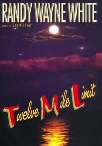 image of White, Randy Wayne | Twelve Mile Limit | Signed & Numbered Limited Edition Book
