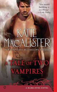 A Tale of Two Vampires : A Dark Ones Novel by Macalister, Katie