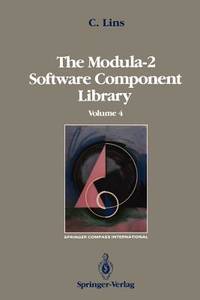 The Modula-2 Software Component Library: Volume 2 (Springer Compass International)