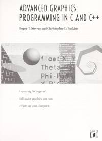 Advanced Graphics Programming in C and C++ by Stevens, Roger T