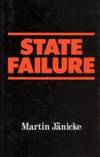 State Failure: The impotence of politics in industrial society