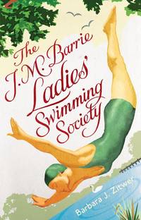 The J.M. Barrie Ladies&#039; Swimming Society by Barbara J. Zitwer - 2012-12-04