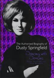 Dancing with Demons : The Authorized Biography of Dusty Springfield by Valentine, Penny, Wickham, Vicki