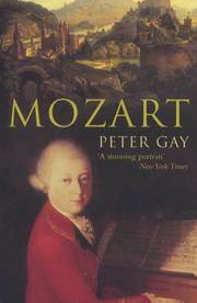 Mozart : A Life by Gay, Peter