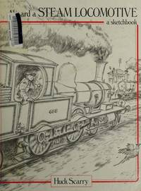 Aboard A Steam Locomotive: A Sketchbook