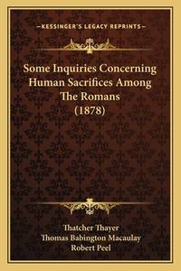 Some Inquiries Concerning Human Sacrifices Among The Romans (1878)