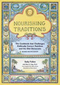 Nourishing Traditions: The Cookbook that Challenges Politically Correct Nutrition and Diet Dictocrats by Fallon, Sally; Enig, Mary G - 2001-01-01