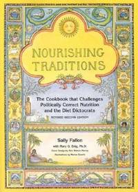 image of Nourishing Traditions: The Cookbook that Challenges Politically Correct Nutrition and Diet Dictocrats
