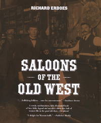 Saloons of the Old West by Richard Erdoes