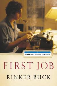 First Job : A Memoir of Growing up at Work