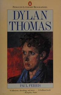 cover of DYLAN THOMAS A Biography