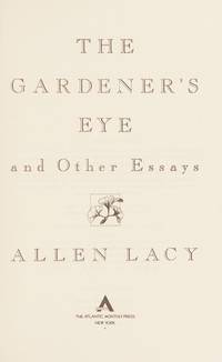 Gardener's Eye : And Other Essays