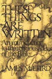 These Things Are Written: An Introduction to the Religious Ideas of the Bible