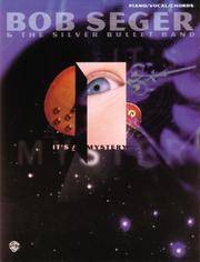 Bob Seger & The Silver Bullet Band -- It's a Mystery: Piano/Vocal/Chords by The Silver Bullet Band Bob Seger - 1997-01-01 - from Ergodebooks (SKU: DADAX1576238733)