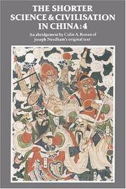 The Shorter Science and Civilisation in China: An Abridgement of Joseph Needham's Original Text: Vol 4