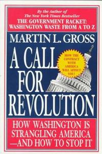 A Call for Revolution: How Washington is Strangling America-and How to Stop It