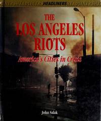 The Los Angeles Riots : America's Cities in Crisis (Headliners Ser.)