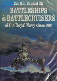 Battleships and Battlecruisers of the Royal Navy Since 1861