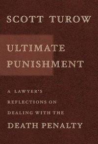 ULTIMATE PUNISHMENT: A LAWYERÕS REFLECTIONS ON DEALING WITH THE DEATH PENALTY