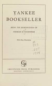 cover of Yankee Bookseller: Being the Reminiscences of Charles E. Goodspeed