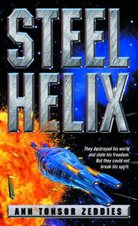 Steel Helix by Ann Tonsor Zeddies - Paperback - First Edition - 2003 - from Zardoz Books (SKU: 29309)