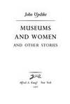 Museums and Women and Other Stories by John Updike - 1972