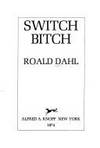 Switch Bitch by Roald Dahl - 1974