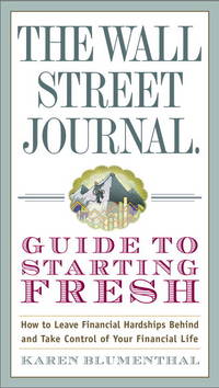 The Wall Street Journal Guide to Starting Fresh: How to Leave Financial Hardships Behind and Take...