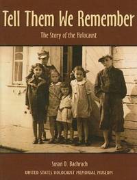 Tell Them We Remember: The Story of the Holocaust