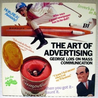 アート・デザイン・音楽 The Art of Advertising: George Lois Art of Advertising: by George Lois | Hardcover | 1977