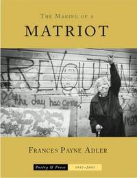 The Making of A Matriot: Poetry and Prose 1991-2003