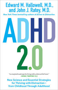 ADHD 2.0: New Science and Essential Strategies for Thriving with Distraction--from Childhood...