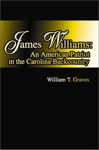 James Williams: An American Patriot in the Carolina Backcountry