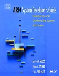 Arm System Developers Guide Designing And Optimizing System Software (Hb 2004)