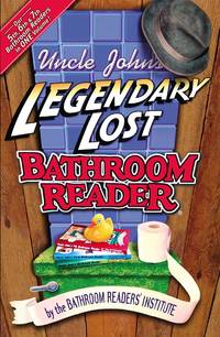 Uncle John's Legendary Lost Bathroom Reader