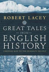image of Great Tales from English History: Cheddar Man to the Peasants' Revolt